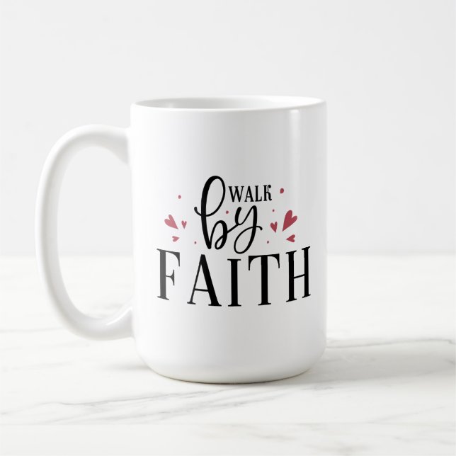 Christian Coffee Mug - Walk By Faith (Left)