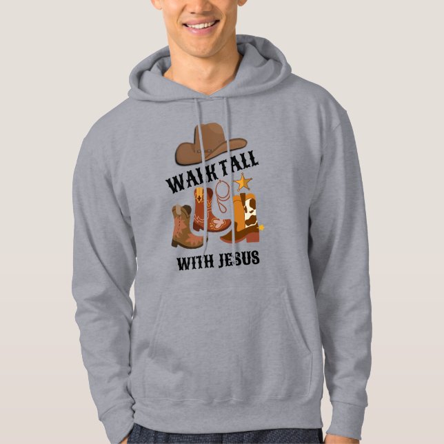 Christian Cowboy WALK TALL WITH JESUS  Hoodie (Front)