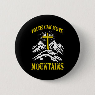 Christian Cross Faith Can Move Mountains  6 Cm Round Badge