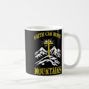 Christian Cross Faith Can Move Mountains  Coffee Mug
