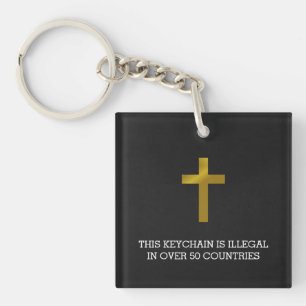 Christian Cross - Illegal in Over 50 Countries Key Ring