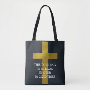 Christian Cross Illegal in Over 50 Countries Tote Bag
