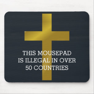 Christian Cross is Illegal in Over 50 Countries Mouse Pad