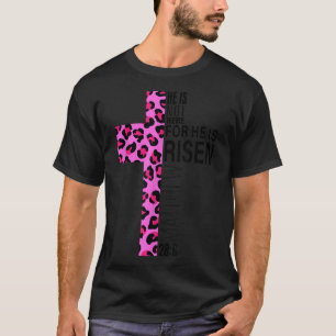 Christian Cross Pink Cheetah Print Easter Verse He T-Shirt