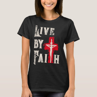 Christian Cross Scripture Live By Faith  T-Shirt