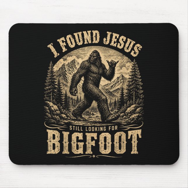 Christian Cryptid Found Jesus Looking For Bigfoot Mouse Pad (Front)