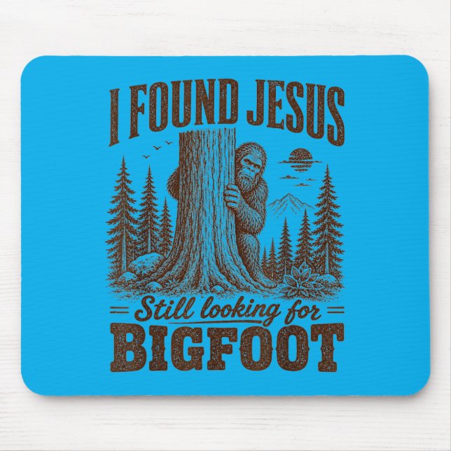 Christian Cryptid I Found Jesus Still Looking For Mouse Pad (Front)