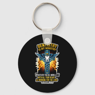 Christian Dentist Dentistry Is My Ministry Jesus B Key Ring