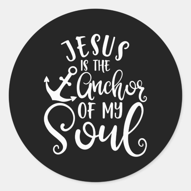 Christian Design Jesus Is The Anchor Of My Soul Classic Round Sticker (Front)