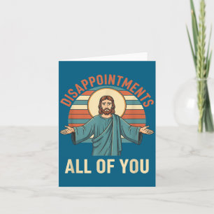 Christian Disapintments All Of You Jesus, Funny Sa Card