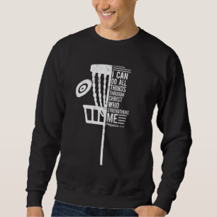 Christian Disc Golf I Can Do All Things Philippian Sweatshirt