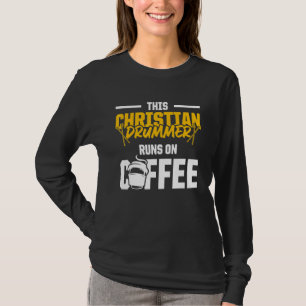 Christian Drummer Church Worship Drum Player 12 T-Shirt
