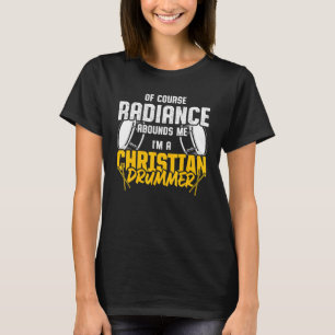 Christian Drummer Church Worship Drum Player 27 T-Shirt