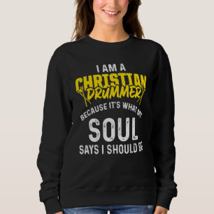 Christian Drummer Church Worship Drum Player 51 Sweatshirt