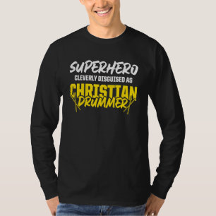 Christian Drummer Church Worship Drum Player 57 T-Shirt
