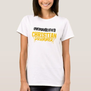 Christian Drummer Church Worship Drum Player 67 T-Shirt
