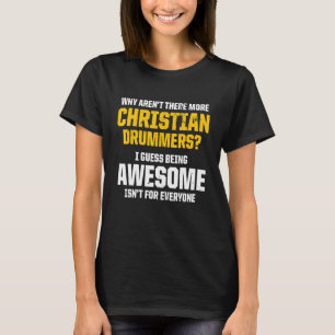 Christian Drummer Church Worship Drum Player 72 T-Shirt