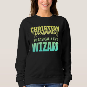 Christian Drummer Church Worship Drum Player 87 Sweatshirt