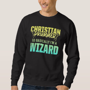 Christian Drummer Church Worship Drum Player 87 Sweatshirt
