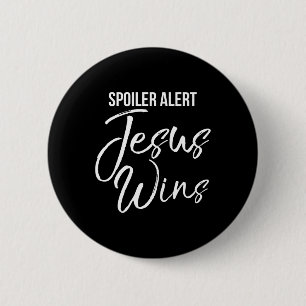 Christian Easter Quote Salvation Spoiler Alert Jes 6 Cm Round Badge