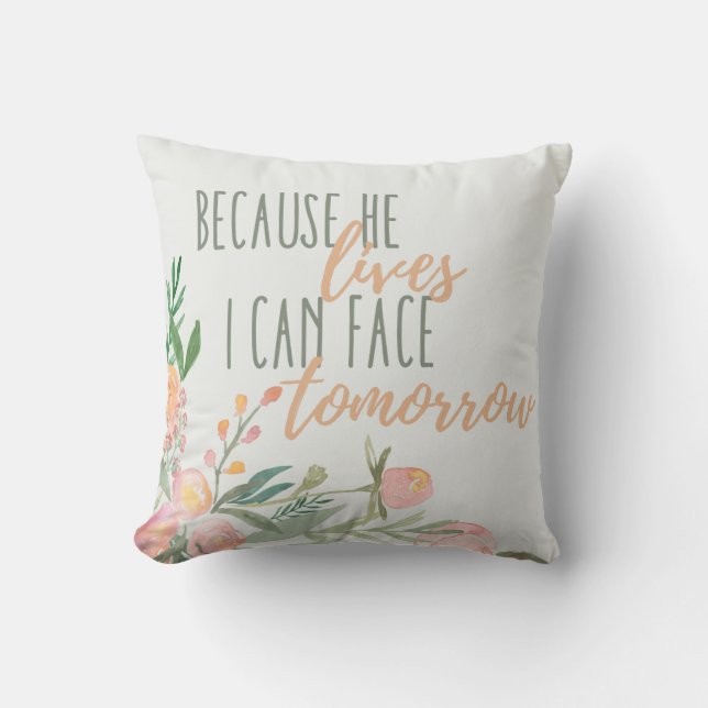 Christian Easter Scripture Because He Lives Pillow (Front)
