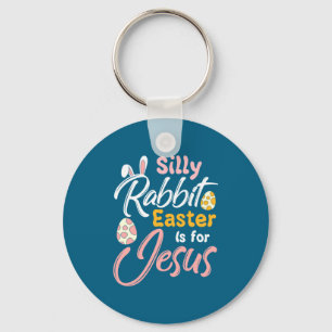 Christian Easter Silly Rabbit Easter Is For Jesus Key Ring