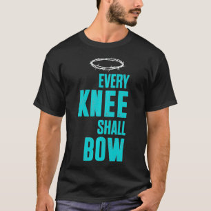 Christian Every Knee Shall Bow Romans Bible Verse T-Shirt