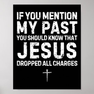 Christian Faith Apparel Jesus Dropped All Charges Poster
