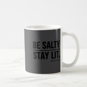 Christian Faith Be Salty Stay Lit Matthew 5_13-14 Coffee Mug