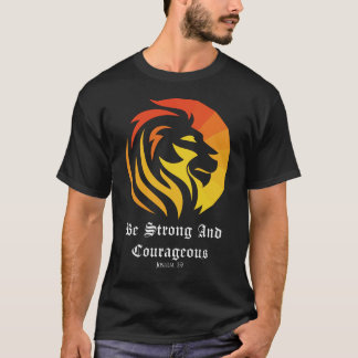 Christian/Faith Be Strong and Courageous T-Shirt