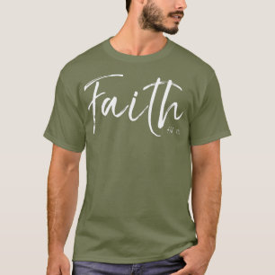 Christian Faith Believe  Hebrews 111 Bible T-Shirt