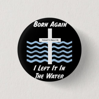 Christian/Faith Born Again 3 Cm Round Badge