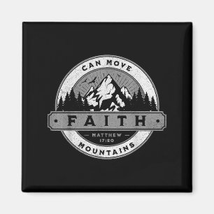 Christian Faith Can Move Mountains - Matthew 17_20 Magnet