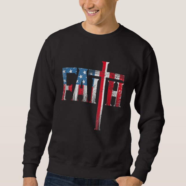 Christian Faith & Cross  USA Flag American 4th Of Sweatshirt (Front)