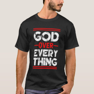 Christian Faith God Over Everything T-Shirt
