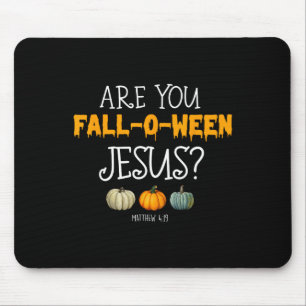 Christian Faith Halloween Are You Fall-o-ween Jesu Mouse Pad
