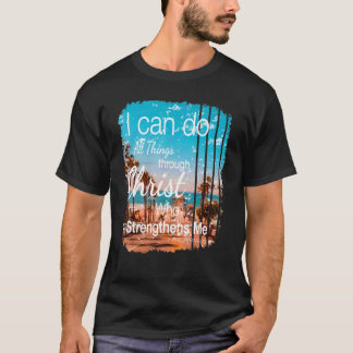 Christian Faith In Christ I Can Do All Things Bibl T-Shirt