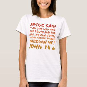 Christian Faith Jesus The Way The Truth The Life T-Shirt