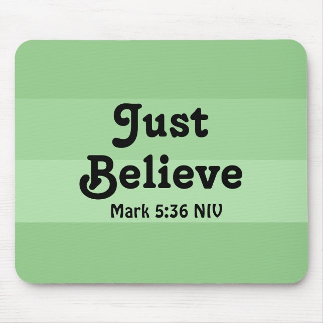 Christian Faith Just Believe Bible Verse Green Mouse Pad (Front)