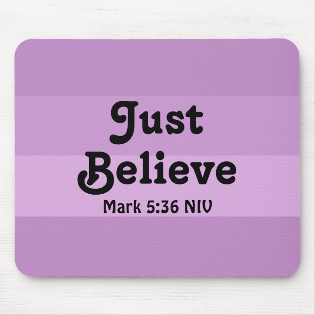 Christian Faith Just Believe Bible Verse Purple Mouse Pad (Front)