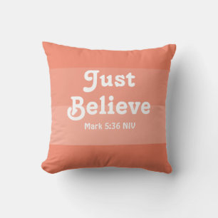 Christian Faith Just Believe Bible Verse Salmon Cushion