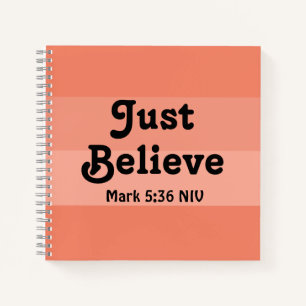 Christian Faith Just Believe Bible Verse Salmon Notebook