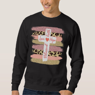 Christian Faith Love Hope Blessed Cross Cheetah O Sweatshirt