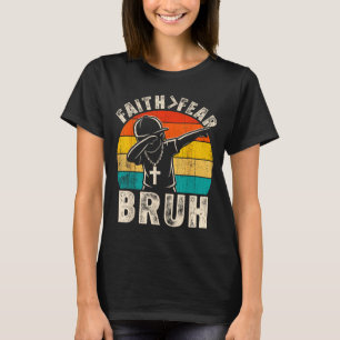 Christian Faith Over Fear Bruh Boys Dab Vintage Je T-Shirt