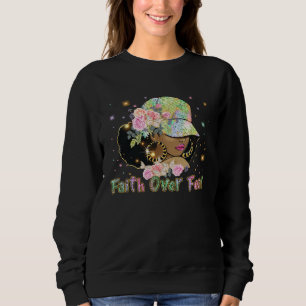 Christian Faith Over Fear family reunion Inspirati Sweatshirt