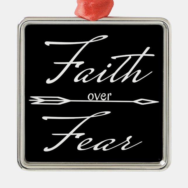 Christian Faith over Fear Metal Ornament (Front)