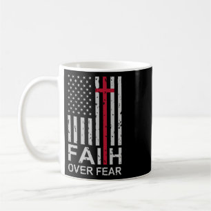 Christian Faith Over Fear Us Usa American Flag Rel Coffee Mug
