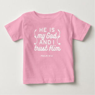 Christian Faith Quote – Trust in God Psalm 91:2 Baby T-Shirt