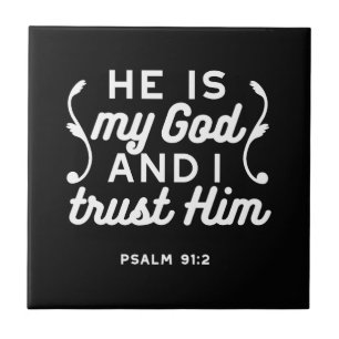 Christian Faith Quote – Trust in God Psalm 91:2 Ceramic Tile