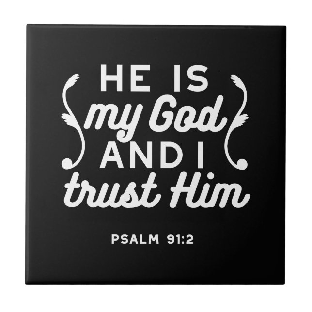 Christian Faith Quote – Trust in God Psalm 91:2 Ceramic Tile (Front)